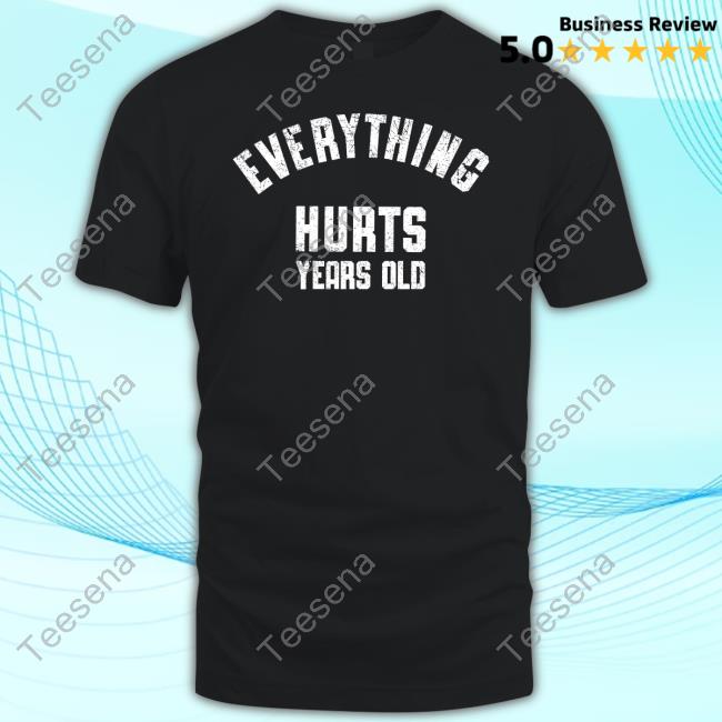0Xstoek Everything Hurts Years Old Long Sleeved T-Shirt